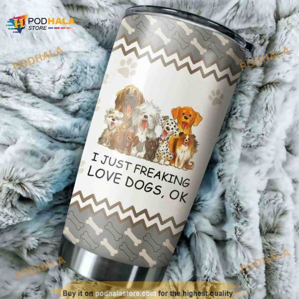 I Just Freaking Love Dogs Gift Travel Coffee Tumbler