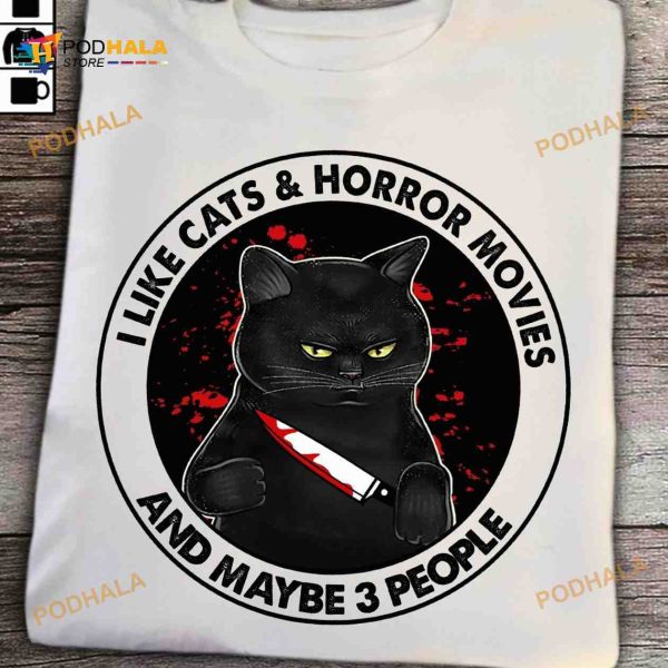 I Like Cats And Horror Movies And Maybe 3 People Halloween Shirt, Black Cat Killer Shirt