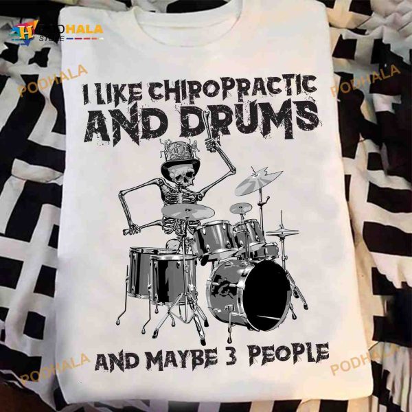 I Like Chiropractic And Drums And Maybe 3 People Skull Shirt, Halloween Gift For Drummer