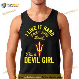 I Like It Hard Fast And Loud Arizona State I'm A Devil Girl Shirt 2