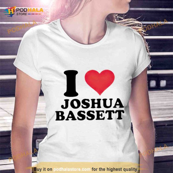 I Love Joshua Bassett Shirt