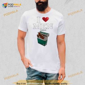 I Love Men Thols Shirt 2