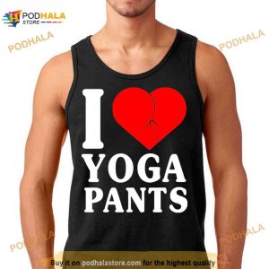 I Love Yoga Pants 2023 Shirt 2