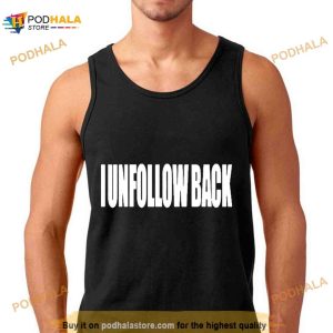 I Unfollow Back Shirt