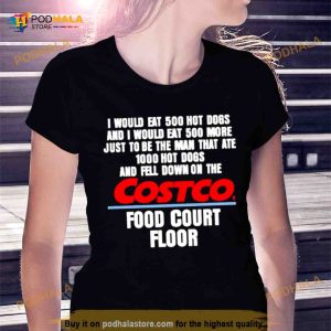 I Would Eat 500 Hot Dogs And I Would Eat 500 More Just To Be The Man That Ate 1000 Hot Dogs Shirt 2
