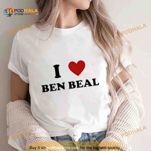 I love ben beal Shirt 2