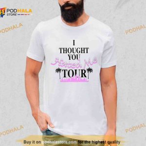 I thought you hated me tour Shirt 2