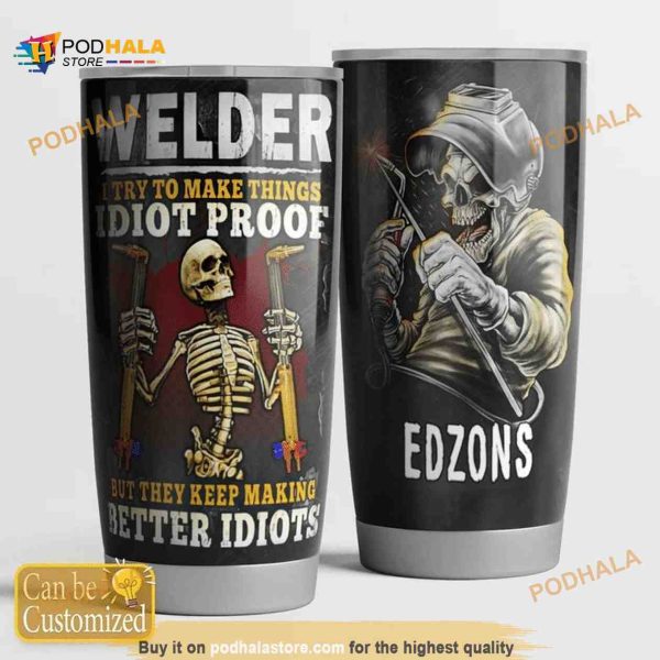 Idiot Proof, Personalized Welder Skeleton Coffee Tumbler