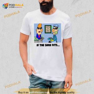 If The Shoe Fits Shirt