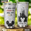 If You Can Dream It Tumbler, Disney Life Gift Travel Coffee Tumbler
