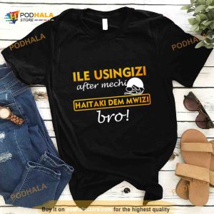 Ile Usingizi After Mechi Haitaki Dem Mwizi Bro Shirt 2