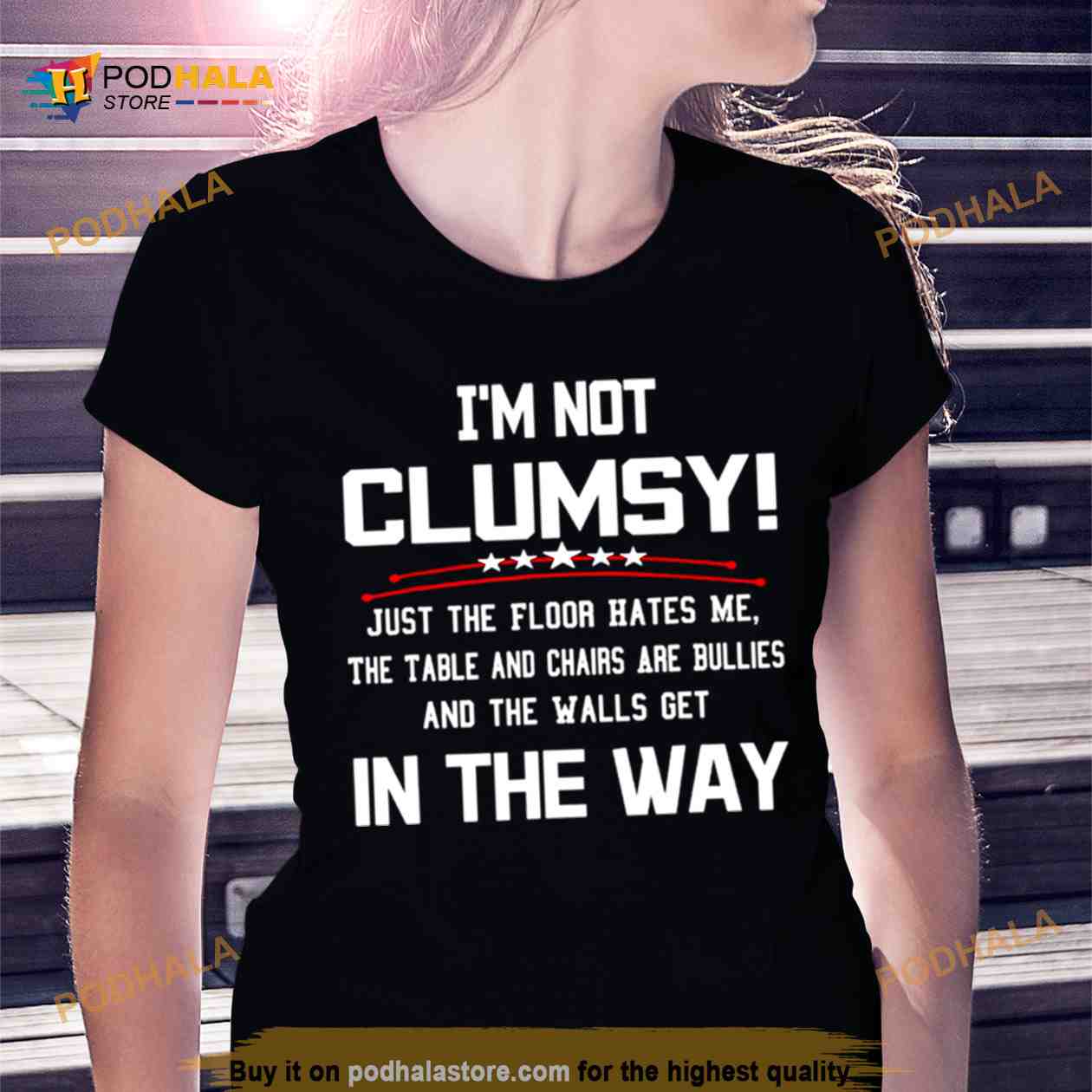 Im not clumsy in the way sarcastic Shirt Im not clumsy in the way sarcastic Shirt