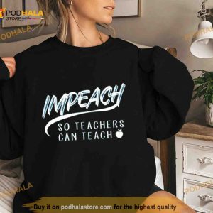 Impeach So Teachers Can Teach 2023 Shirt