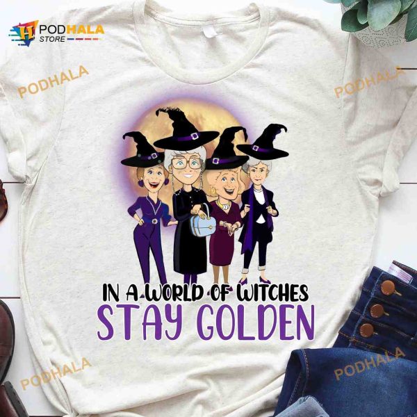 In A World Of Witches Stay Golden Halloween Witch Costume Shirt