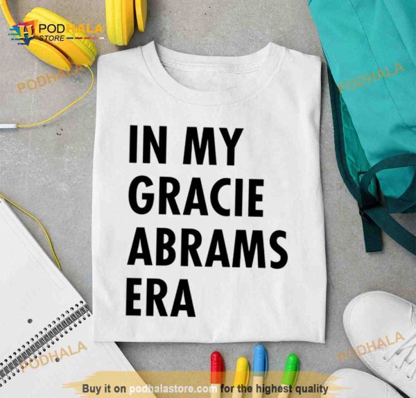 In my gracie abrams era Shirt