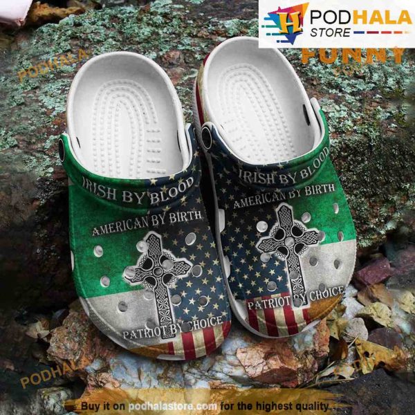 Irish By Blood American By Birth Patriot By Choice 3D Funny Crocs