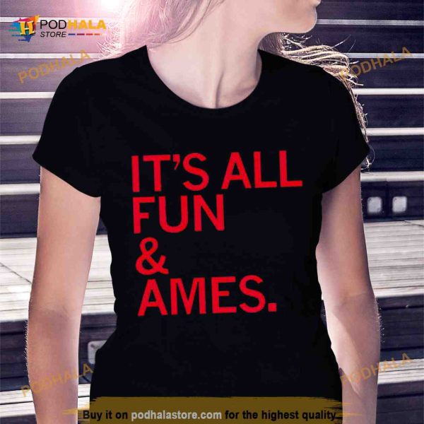It’s all fun & ames Shirt