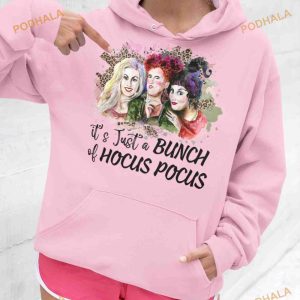 It's Just A Bunch Of Hocus Pocus Halloween Shirt, Sanderson Sisters Gift