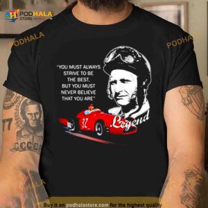 JMFangio legend you must always strive to be the best Shirt 2