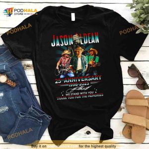 Jason Aldean 25th Anniversary 1998 2023 We Stand With You Thank You For The Memories Shirt