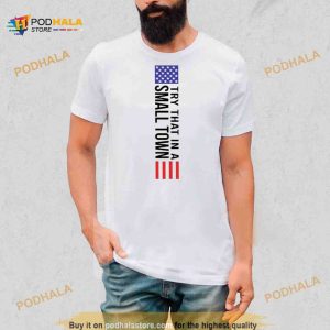 Jason Aldean Try That In A Small Town 2023 Lyrics Shirt