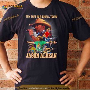 Jason Aldean Try That In A Small Town Country Music T Shirt