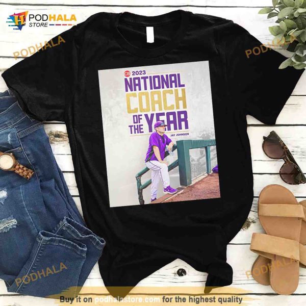 Jay Johnson LSU 2023 National Coach Of The Year Shirt
