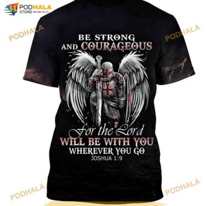Jesus Be Strong And Courageous For The Lord Will Be With You 3D Shirt