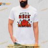 Join us in heck it’s like hell but more fun Shirt