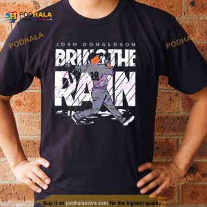 Josh Donaldson Bring The Rain Shirt 2