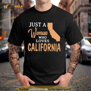 Just a woman who loves California Shirt 2