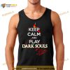 Keep Calm Dark Souls Shirt