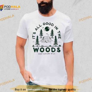 Keep Nature Wild Good In The Woods Shirt 2