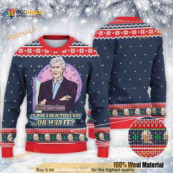 Keith Morrison It Was A Beautiful Day Or Christmas Ugly Christmas Sweater