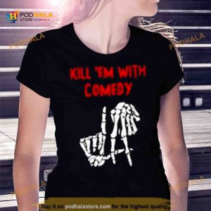 Kevin Hart Kill Em With Comedy Shirt 2