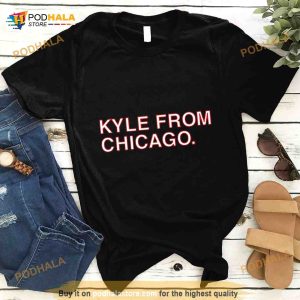 Kyle From Chicago T Shirt 2