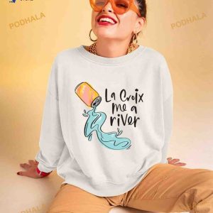 La Croix Me A River Shirt