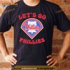 Let’s go Phillies baseball logo Shirt