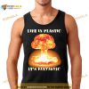 Life In Plastic Oppenheimer Shirt