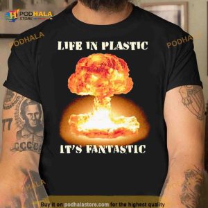 Life In Plastic Oppenheimer Shirt 2