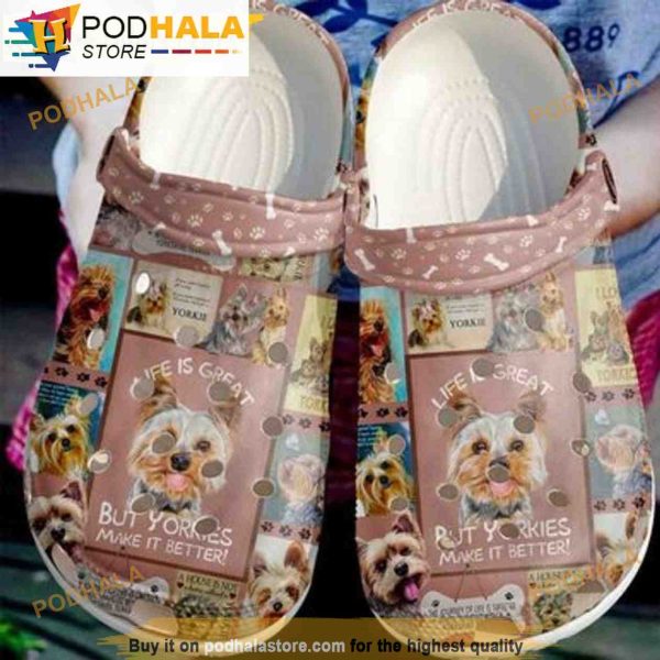Life Is Great But Yorkie Make It Better Dog 3D Funny Crocs