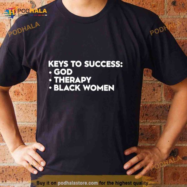 Lilcumtismyt Keys To Success God Therapy Black Women Shirt