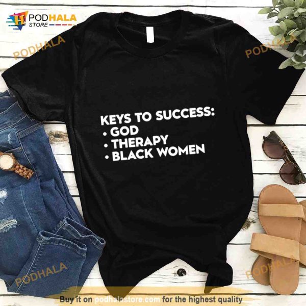Lilcumtismyt Keys To Success God Therapy Black Women Shirt