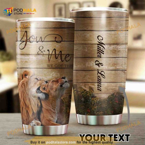 Lion Personalized You And Me We Got This Coffee Tumbler