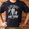 Live Fast Dine Young Shirt
