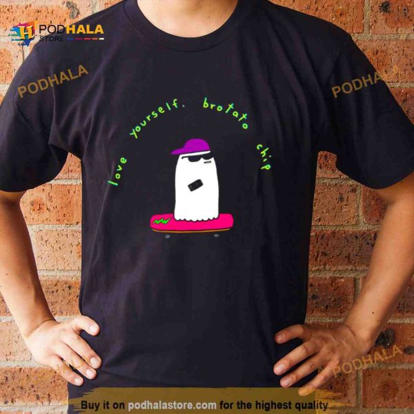 Love Yourself Brotatos Shirt