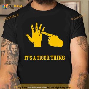 LSU Tigers It’s a Tiger thing Shirt