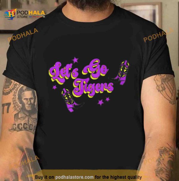 LSU Tigers let’s go Tiger Shirt