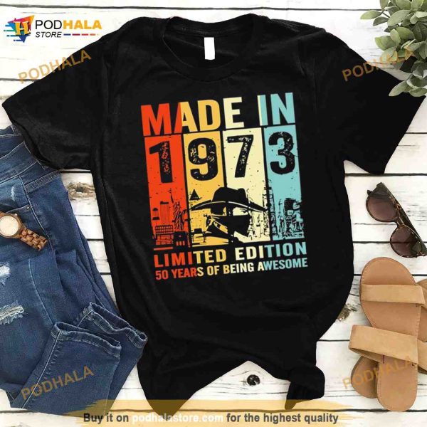 Made In 1973 Limited Edition 50 Years Of Being Awesome T Shirt