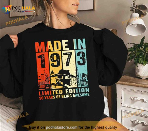 Made In 1973 Limited Edition 50 Years Of Being Awesome T Shirt